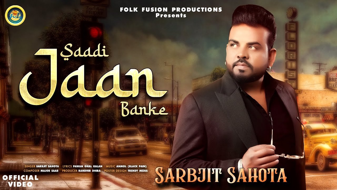 Saadi Jaan BanKe || Sarbjit Sahota || Folk Fusion Productions || Official Video || 2022 ||