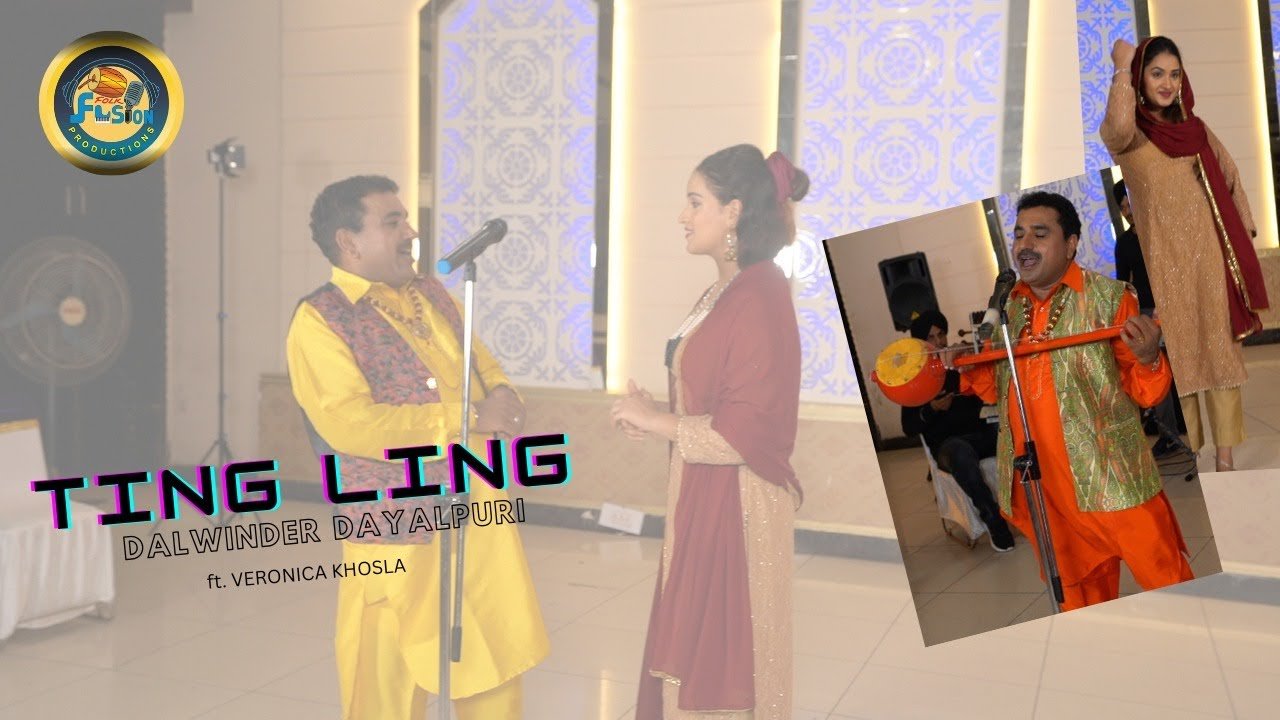 TING LING || Dalwinder Dayalpuri ft. Veronica Khosla||Latest Punjabi Song|| Folk Fusion Productions