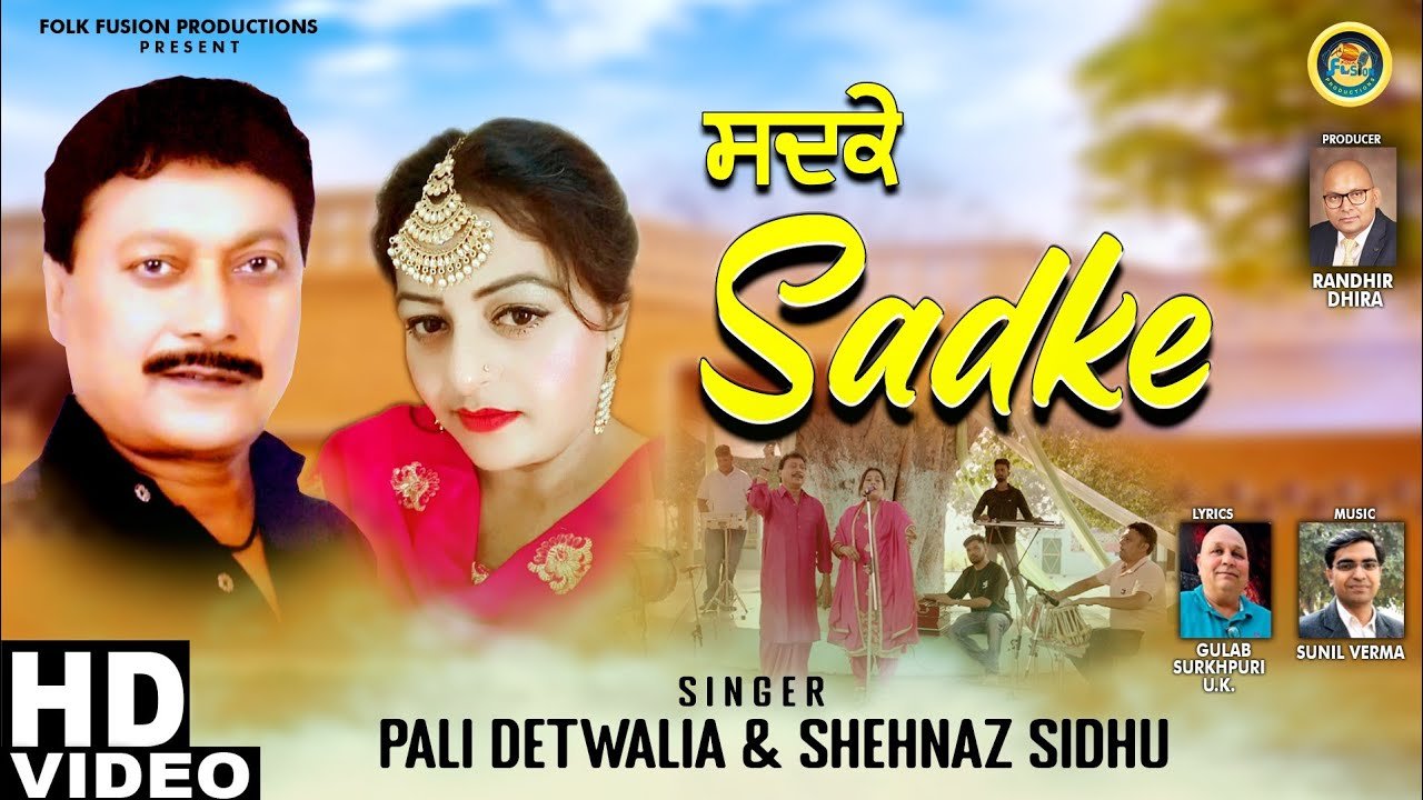 Sadke || Pali Detwalia & Shehnaz Sidhu || Folk Fusion Productions
