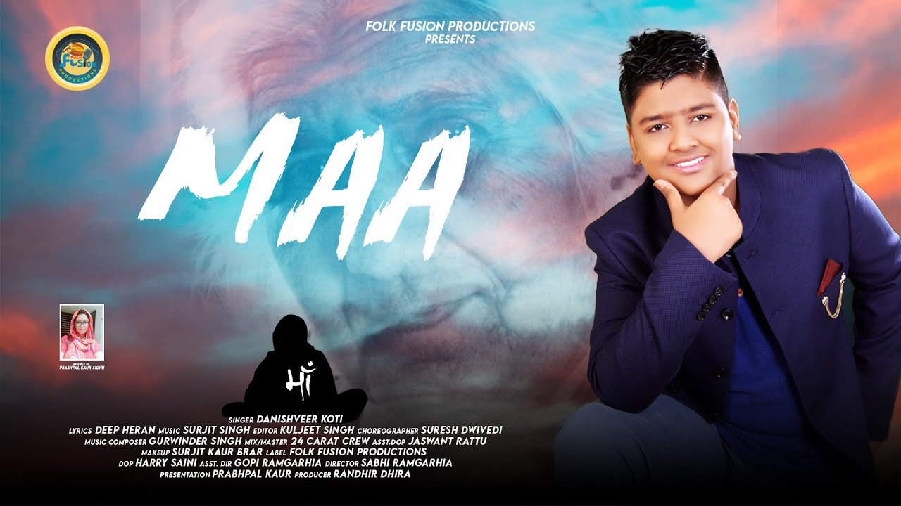 MAA : Danishveer koti (Full Video Song) || Latest Songs 2021 || folk fusion Productions||