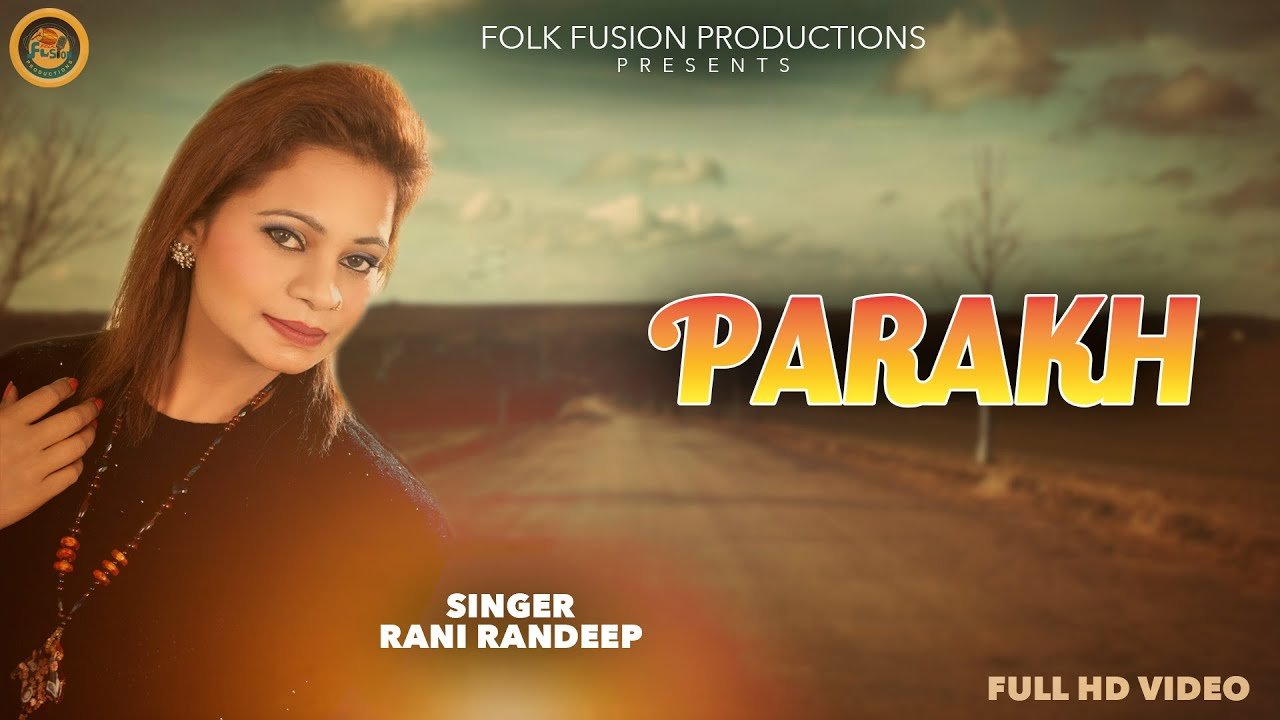 Latest Punjabi Song 2021 || Rani Randeep|| Parakh || Folk Fusion Productions ||