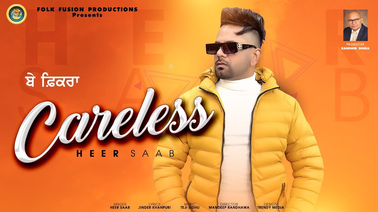 Careless ਬੇਫ਼ਿਕਰਾ || Official Video || Singer Heer Saab || Folk Fusion Productions